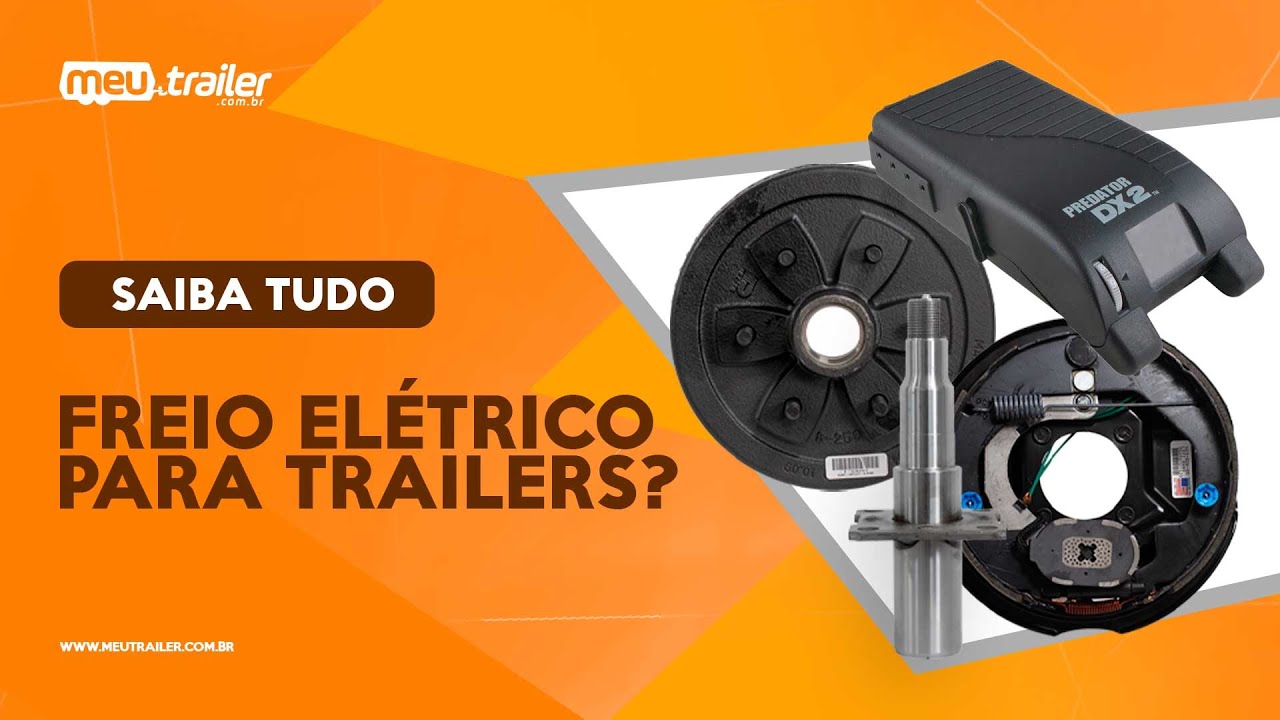 FREIO ELÉTRICO PARA REBOQUES - SAIBA TUDO!