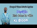 Disciple est dans la ville 🌇 - KS Bloom (Lyrics/Paroles)