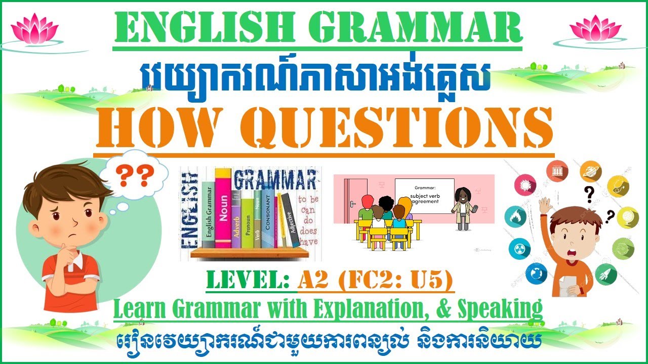 How Questions | Grammar Explanation & Conversation | Level A2 FC2 | VANN Sokhorn