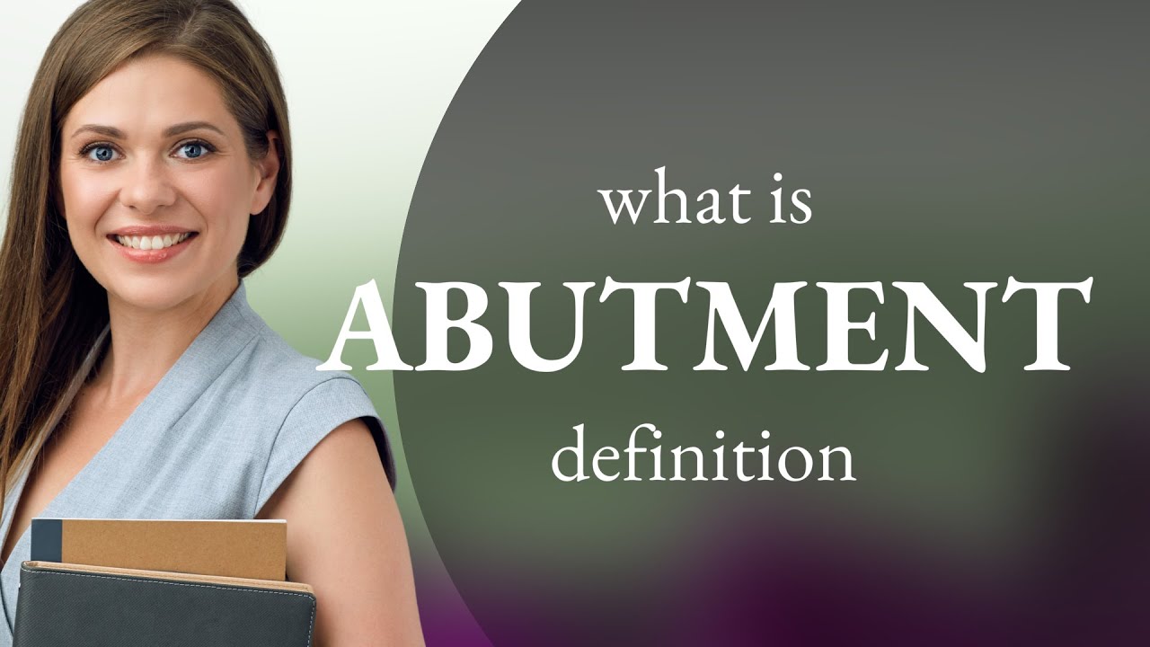 Abutment — what is ABUTMENT meaning YouTube