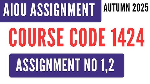 AIOU Code 1424 English Compulsory-II (انگلش لازمی 2) Solved Assignment No.1 & 2 | Autumn 2025 BA AD