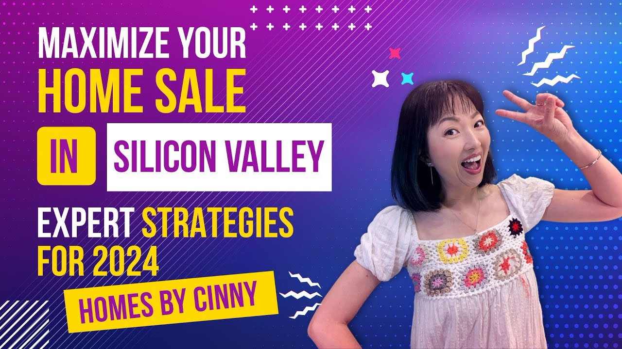 Maximize Your Home Sale in Silicon Valley: Expert Strategies for 2024 符合2024市場走向的硅谷賣房攻略