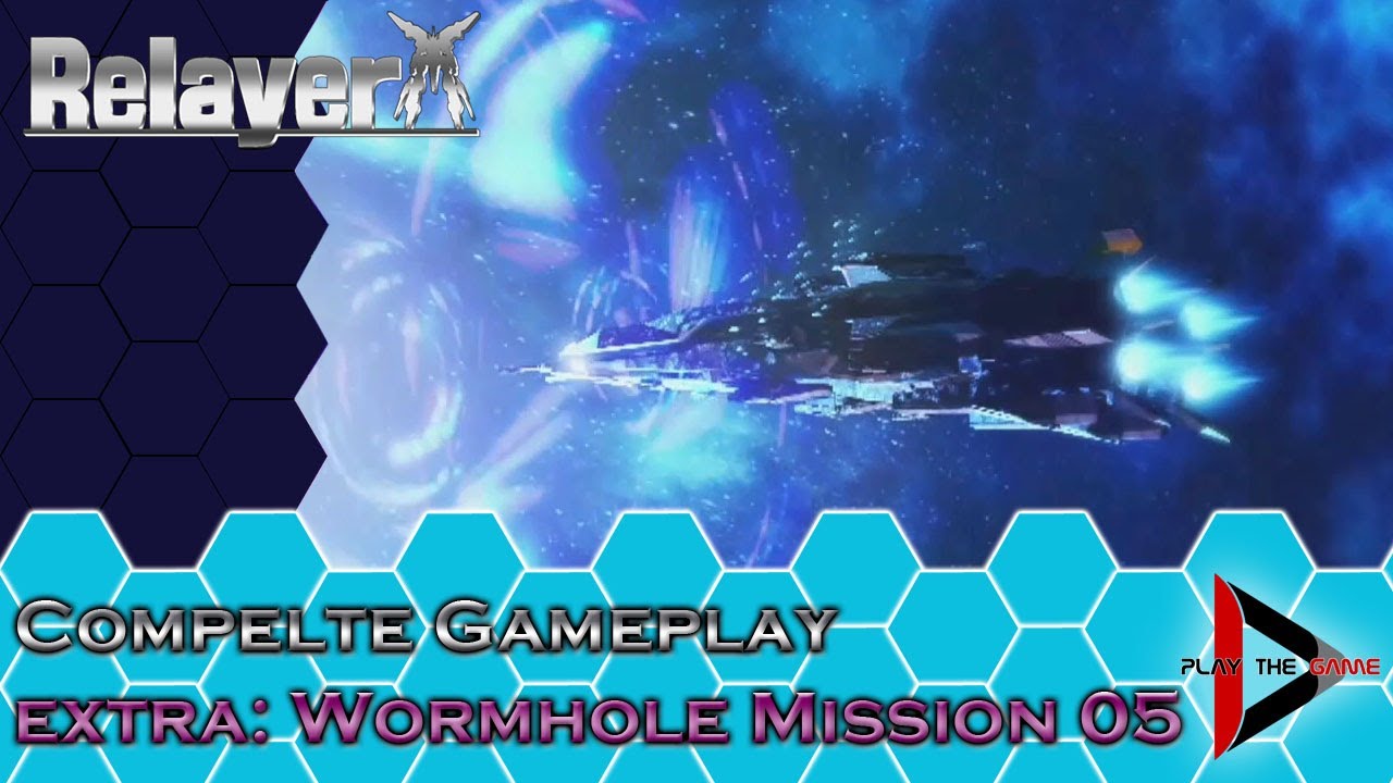 Relayer - Wormhole Mission 05 - LAST BATTLE [GAMEPLAY] - YouTube