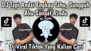 DJ TAPI ANDAI ENGKAU TAHU SUNGGUH AKU SANGAT RINDU || MERINDUMU LAGI - KHIFNU VIRAL TIKTOK 2026