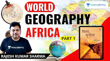World Geography | AFRICA | Part 1 | UPSC CSE/IAS 2021/22 | Rajesh Kumar Sharma