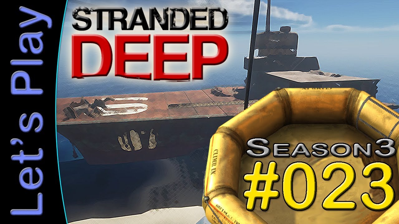 Let's Play Stranded Deep (S3) #23 [DEUTSCH] - Die Reise nach Hause…?