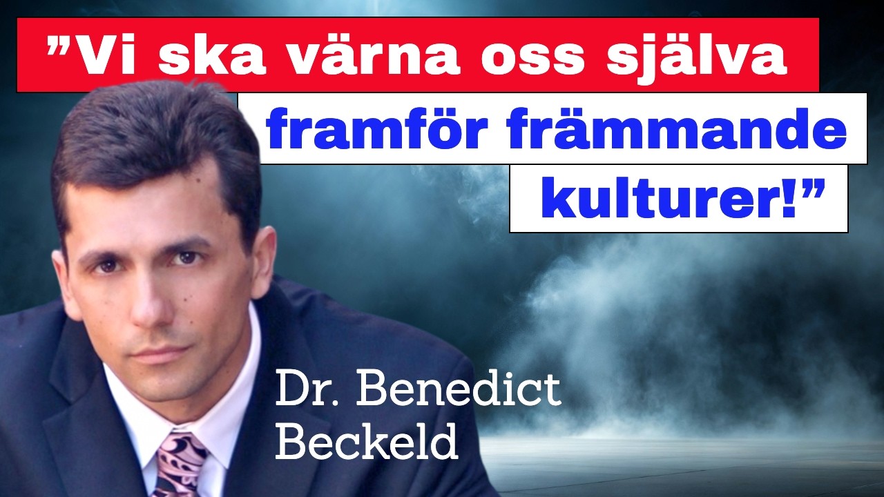 ”Vi ska värna oss själva framför främmande kulturer!” – dr. Benedict Beckeld