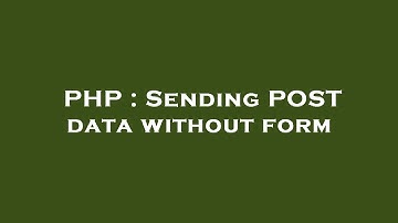 PHP : Sending POST data without form