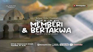 Tafsir Al-Lail #04: Memberi dan Bertakwa - Ustadz M Abduh Tuasikal, M.Sc.
