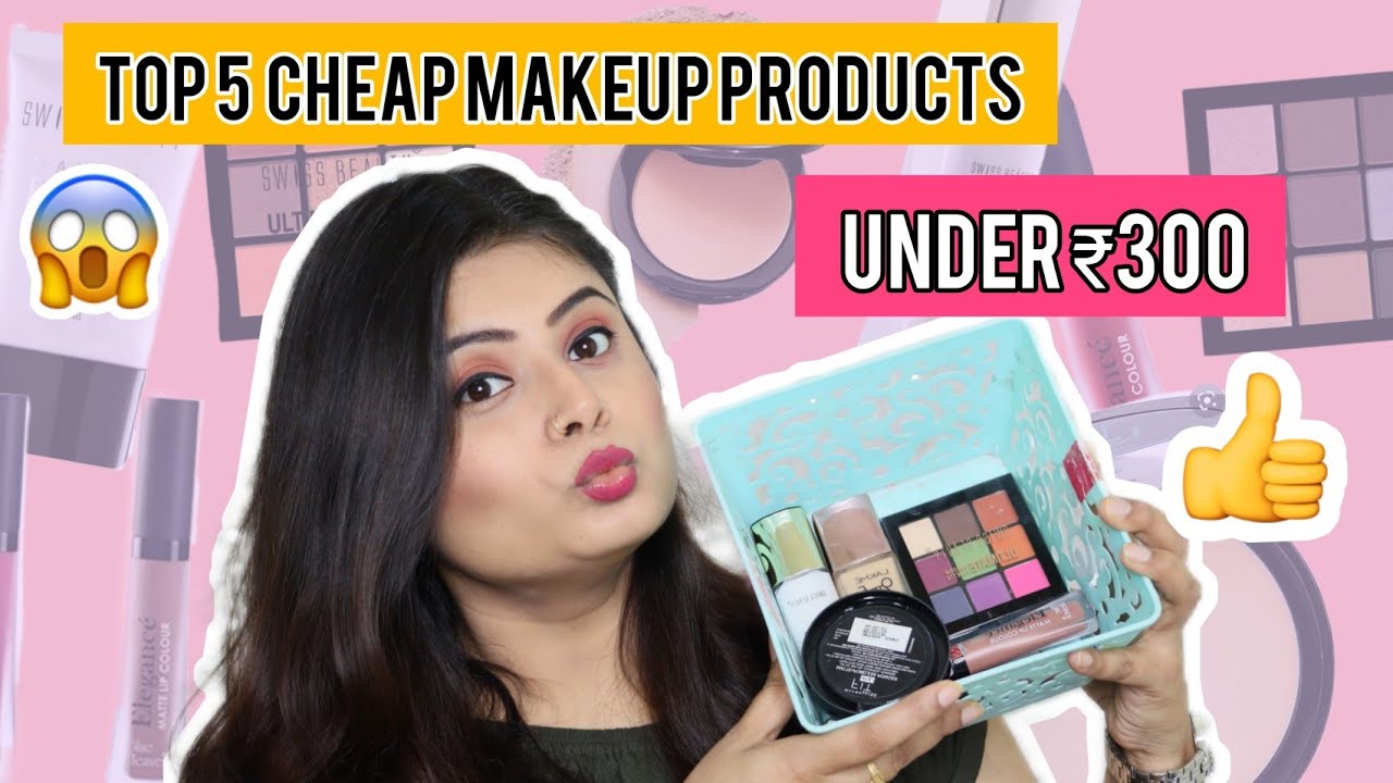 My Top 5 #cheapest# Makeup Products You Have to Try! Everything Under Rs300