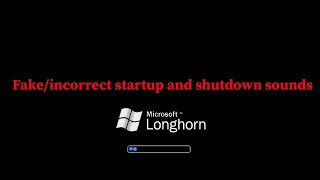 Fake/incorrect Windows Startup and Shutdown sounds