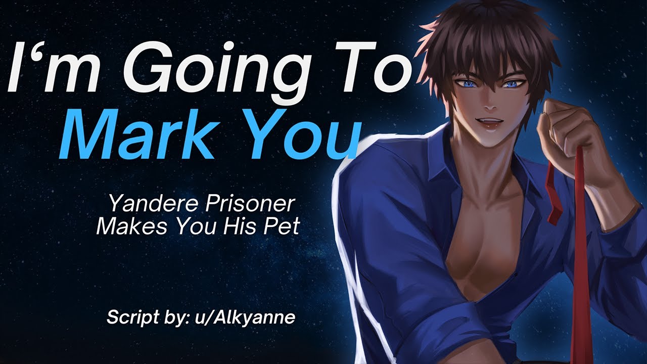 Yandere Prisoner Makes You His Pet [M4F] [Spicy] [ASMR] [Enemies to Sub/Dom] [Puppy] [Marking]