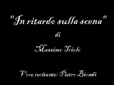 "In ritardo sulla scena" di Massimo Triolo - Voce narrante di Pietro Biondi