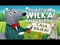 Z PAMIĘTNIKA WILKA ANTONIEGO, WSZYSTKIE CZĘŚCI - Bajkowisko - bajki dla dzieci (audiobook)