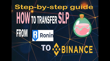 STEP-BY-STEP GUIDE how to transfer SLP from Ronin Wallet to Binance - NO GAS FEES - Axie Infinity.