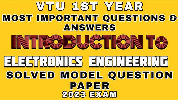 INTRODUCTION TO ELECTRONICS ENGINEERING IMPORTANT QUESTIONS & ANSWERS VTU 1ST YEAR 2023 EXAM #vtu