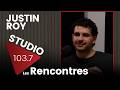 Justin Roy | Studio 103,7 - Les Rencontres (EP19)