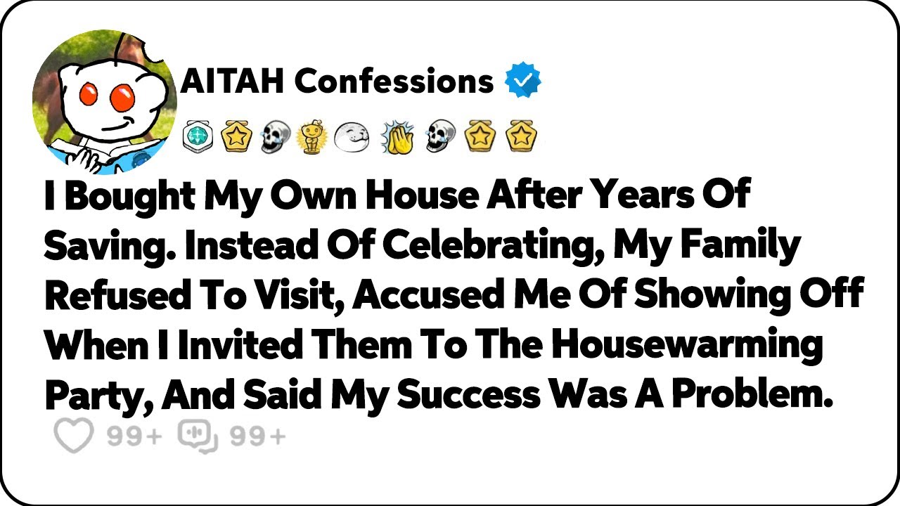 I Bought My Own House After Years Of Saving.Instead Of Celebrating, My Family… Reddit Family Stories