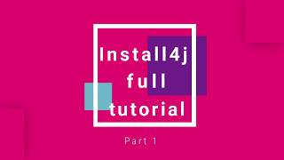 1 Install4J Full Advanced Tutorials By Goxr3Plus Studio