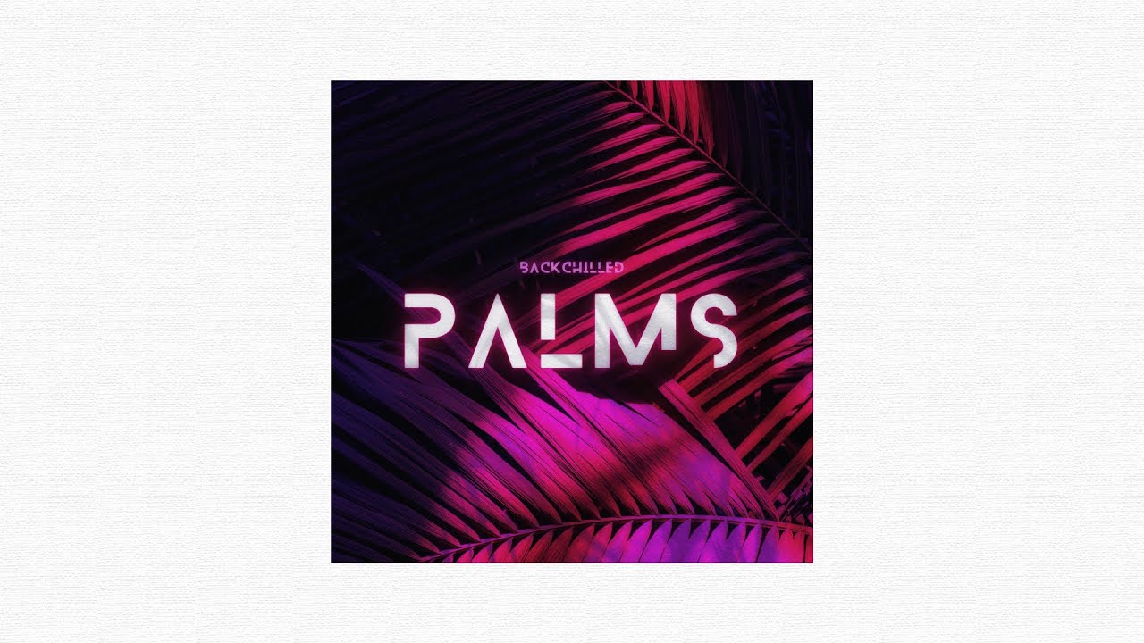 Guarda Backchilled - Palms (Official Audio) su YouTube Guarda Backchilled - Palms (Official Audio) su YouTube