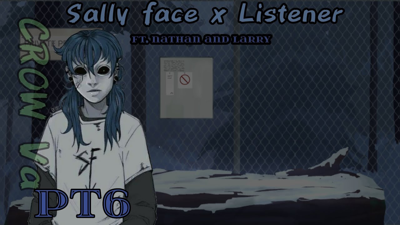 SALLY FACE X LISTENER /+13 /PT 6/tw: guns and drugs