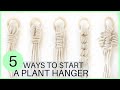 5 Ways to Start a Macrame Plant Hanger