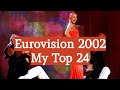 Eurovision 2002 🇪🇪 My Top 24 (With Comments)