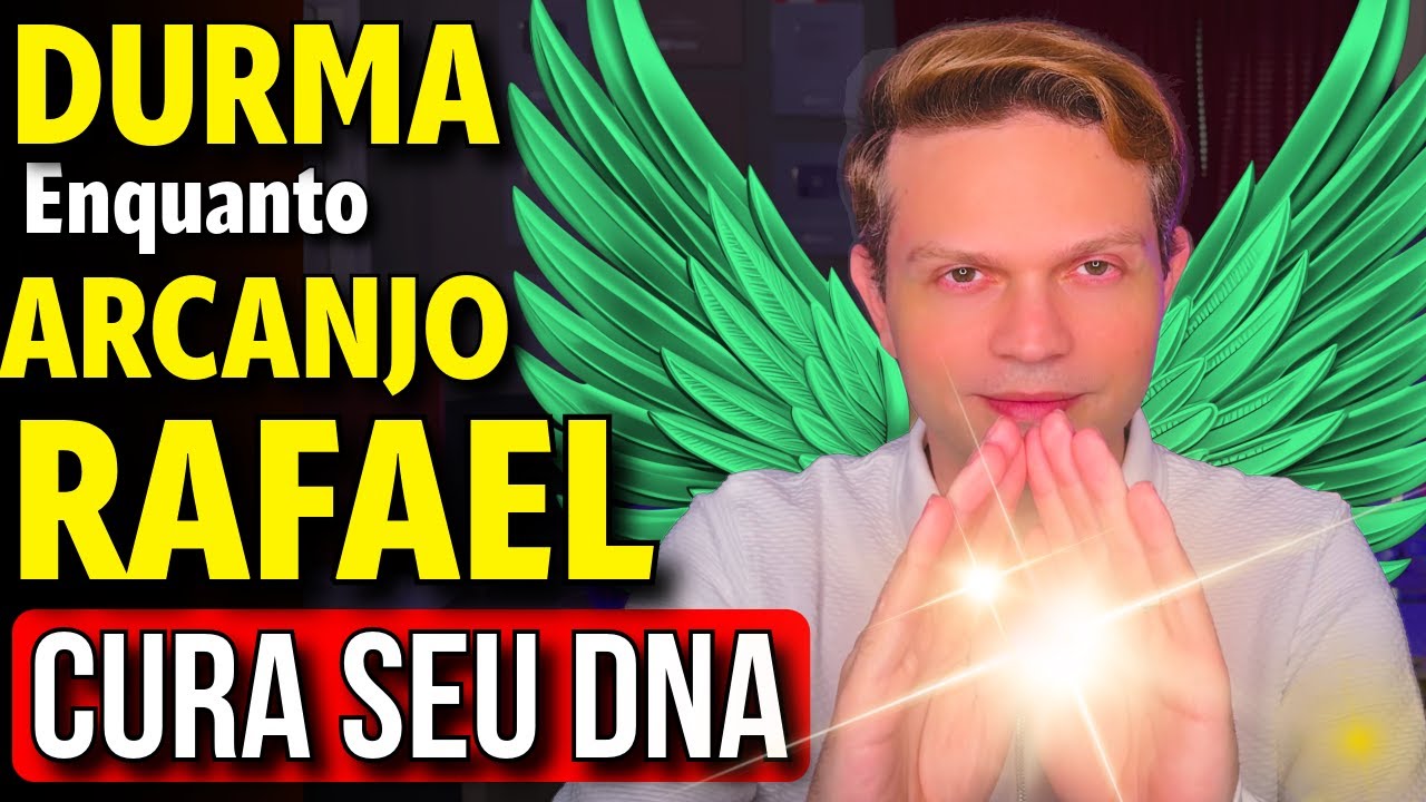ORAÇÃO AO ARCANJO RAFAEL PARA CURA E REGENERAÇÃO DO DNA