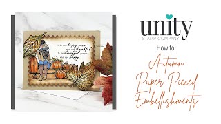 Unity Quick Tip: Autumn Paper Pieced Embellishments