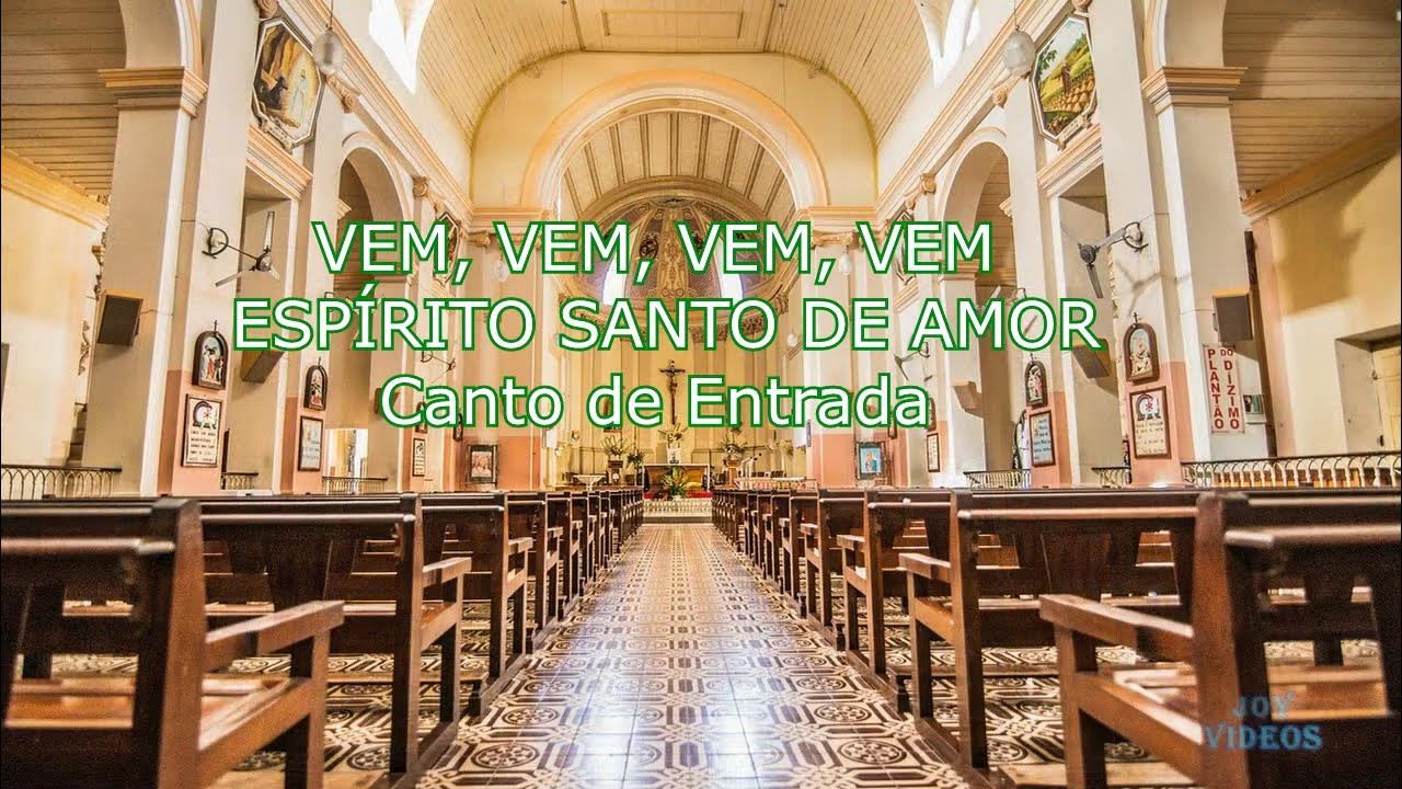VEM VEM, VEM VEM ESPIRITO SANTO DE AMOR SANTO É O SENHOR FICA SEMPRE cantos Católicos YouTube