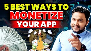 Top BEST 5 Monetization Strategy | How to MONETIZED an App [In 2024-25]