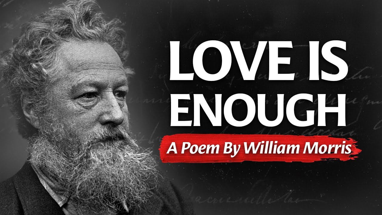William Morris's Timeless Poetry For When Love Is All You Have Left