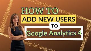 How To Add New Users To Your Google Analytics 4 Account