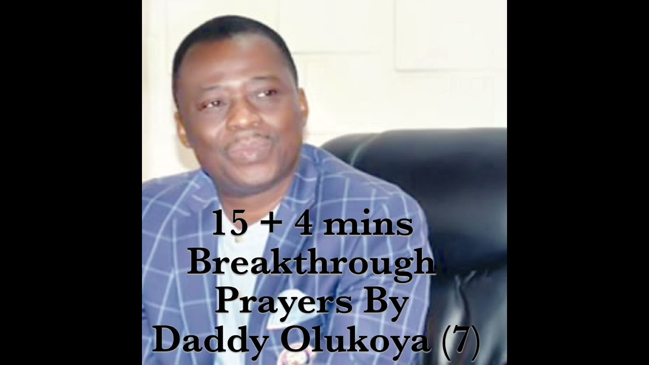 15 + 4 Mins Breakthrough Prayers By Pastor Olukoya (Final Part of This Series)
