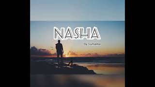 Nasha By Sumama Official Song Ssr Productions
