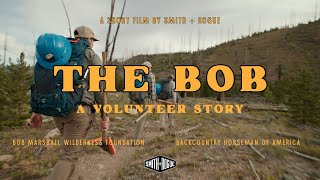 The Bob - A Story about Volunteering in the Bob Marshall Wilderness