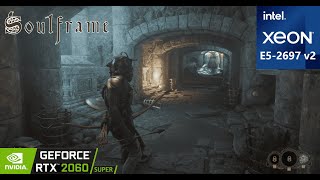 Soulframe Preludes Performance Test E5-2697 V2 Rtx 2060 Super