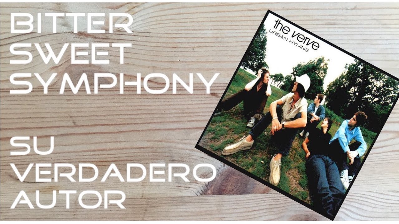 Bitter Sweet Symphony Quien fue su verdadero compositor? YouTube