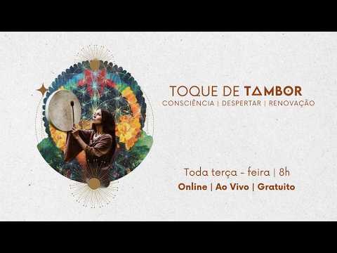 Toque de Tambor - Consciência | Despertar | Renovação