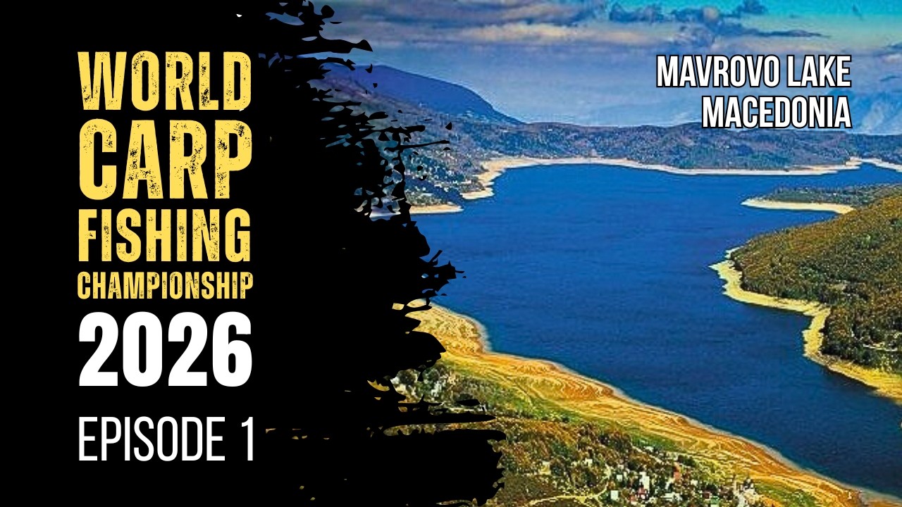 ЧЕМПИОНАТ МИРА ПО ЛОВЛЕ КАРПОВОЙ РЫБЫ 2026 - Озеро Маврово, Македония