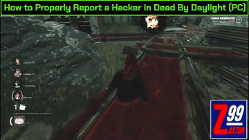 Hackers in Dead By Daylight - The Official "How To Report Cheaters on PC" Process