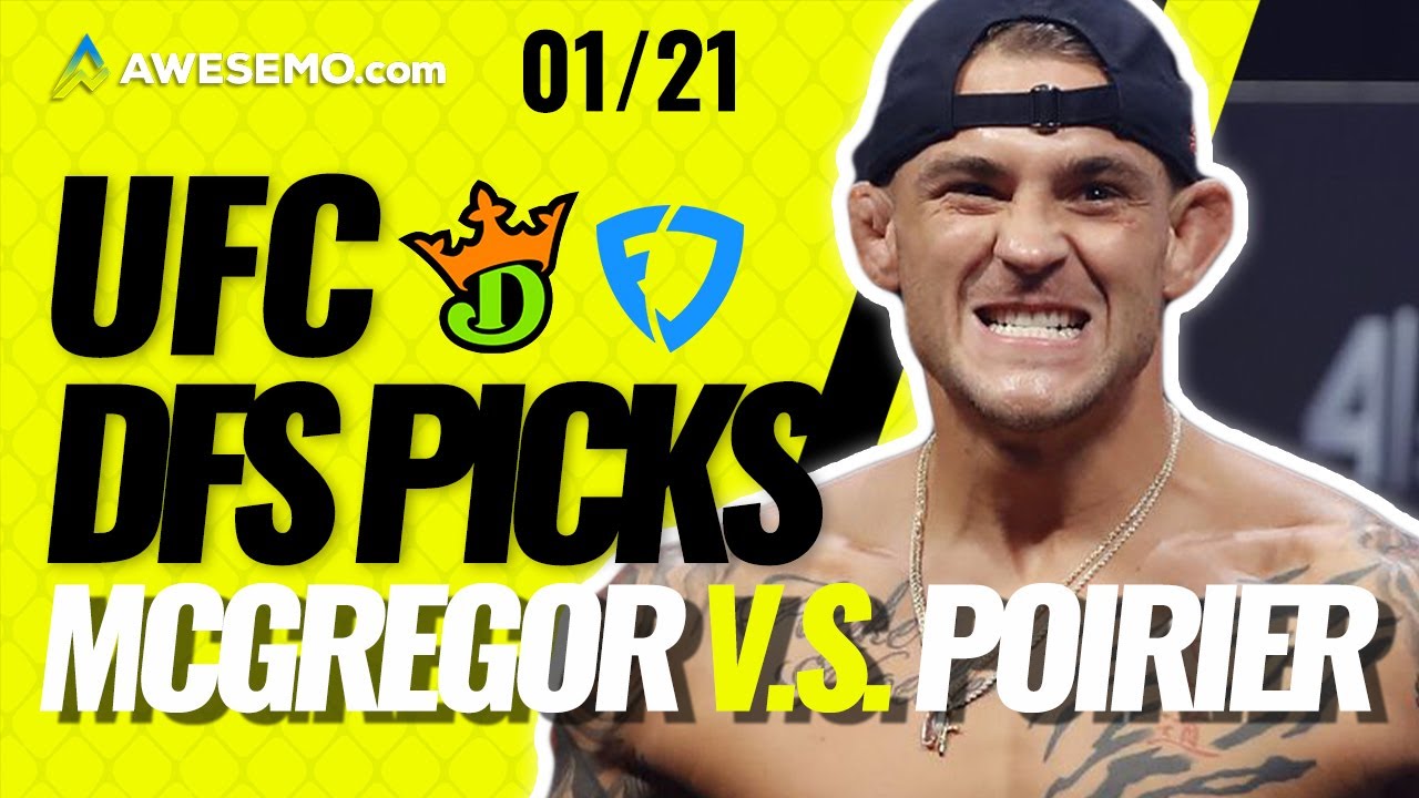 MMA DFS PICKS UFC 257 MCGREGOR VS POIRIER 2 STRATEGY FOR DRAFTKINGS & FANDUEL 1/21/21 YouTube