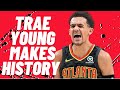 Trae Young Makes History