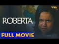 Roberta Full Movie | Melisse Santiago, Albert Martinez, Ronaldo Valdez, Rita Avila