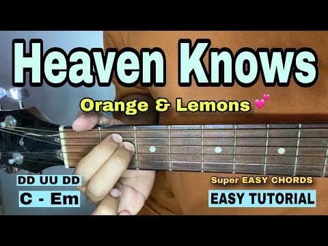 Heaven Knows - Orange and Lemons (EASY GUITAR TUTORIAL | Basic Chords)