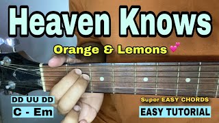 Heaven Knows - Orange and Lemons (EASY GUITAR TUTORIAL | Basic Chords)