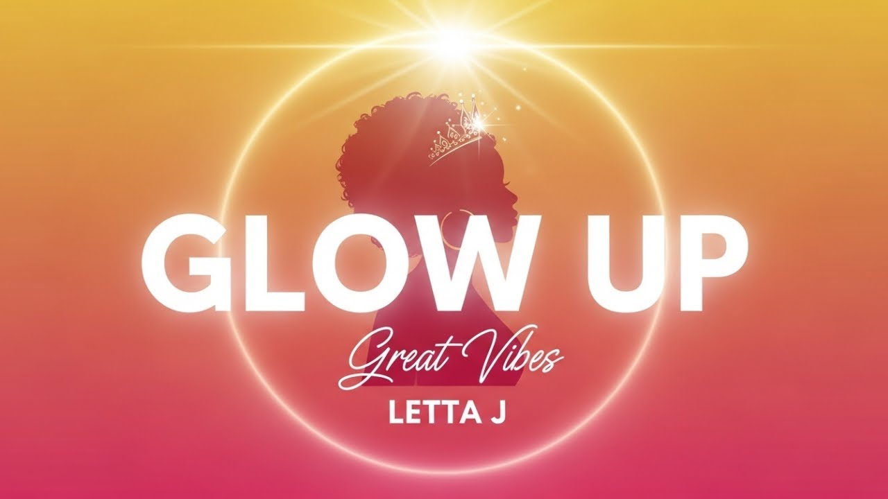 Glow Up - Letta J | Lyrics 2025 [Empowerment Pop]