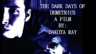 Watch The Dark Days of Demetrius Trailer