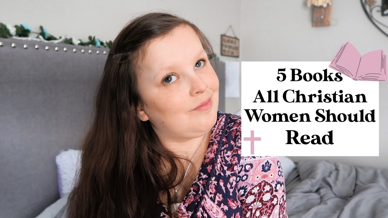 5 Books Every Christian Woman Should Read - YouTube