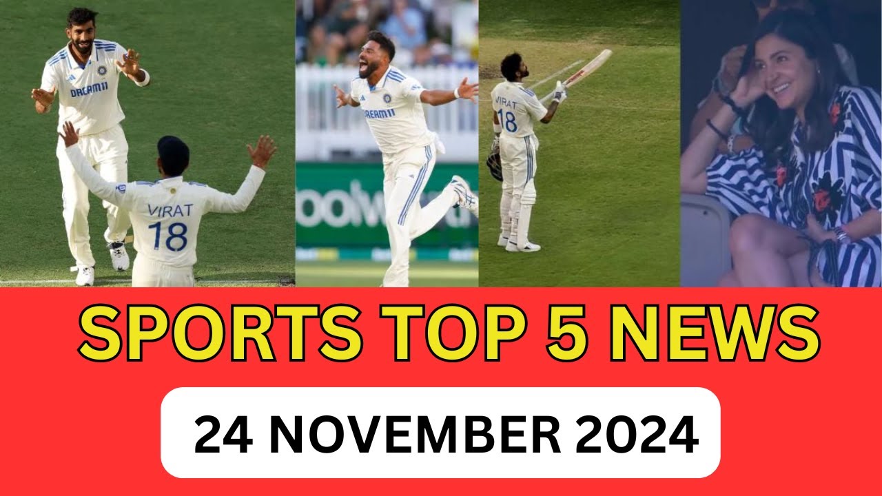 Top 05 Big News Of Sports 24 NOVEMBER 2024 Bulletin Ind Vs Aus top-05-big-news-of-sports-24-november-2024-bulletin-ind-vs-aus